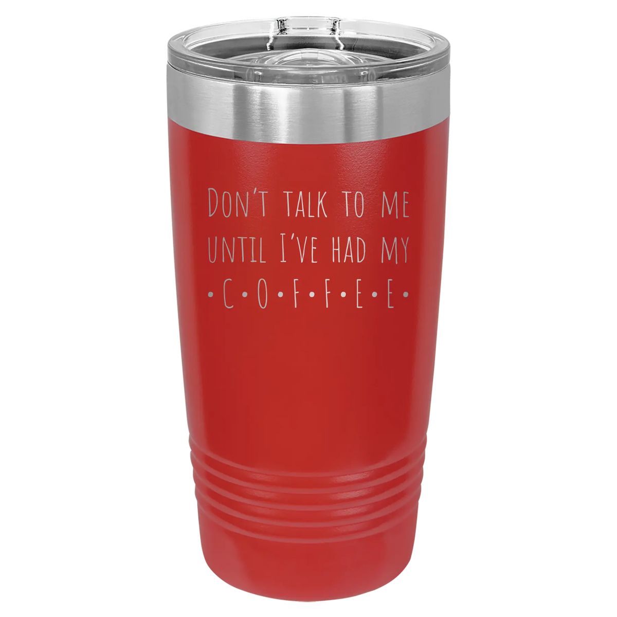 Coffee Dont Talk 20 oz Tumbler | Red