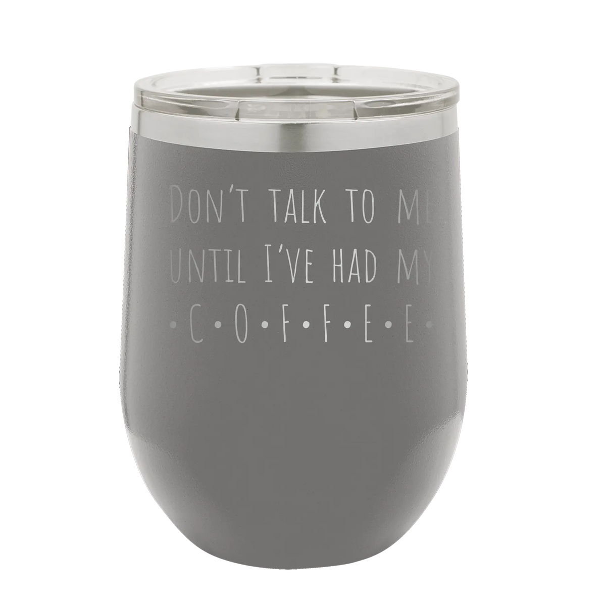 Coffee Dont Talk Wine Cup | Dark Gray